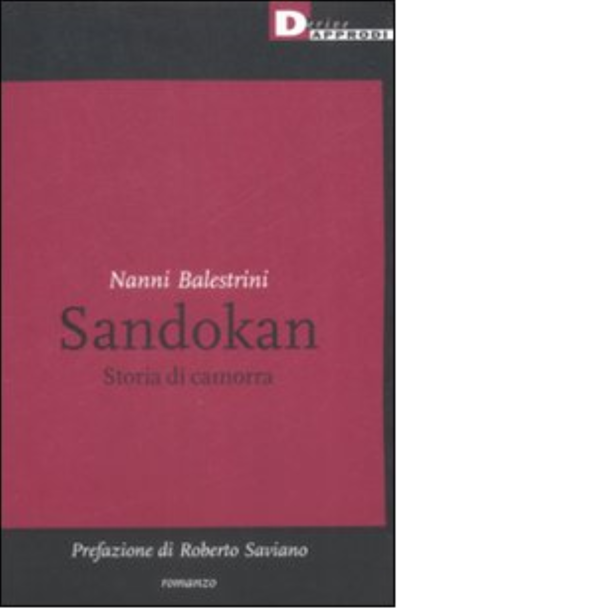 SANDOKAN. STORIA DI CAMORRA di NANNI BALESTRINI - DeriveApprodi editore,2007