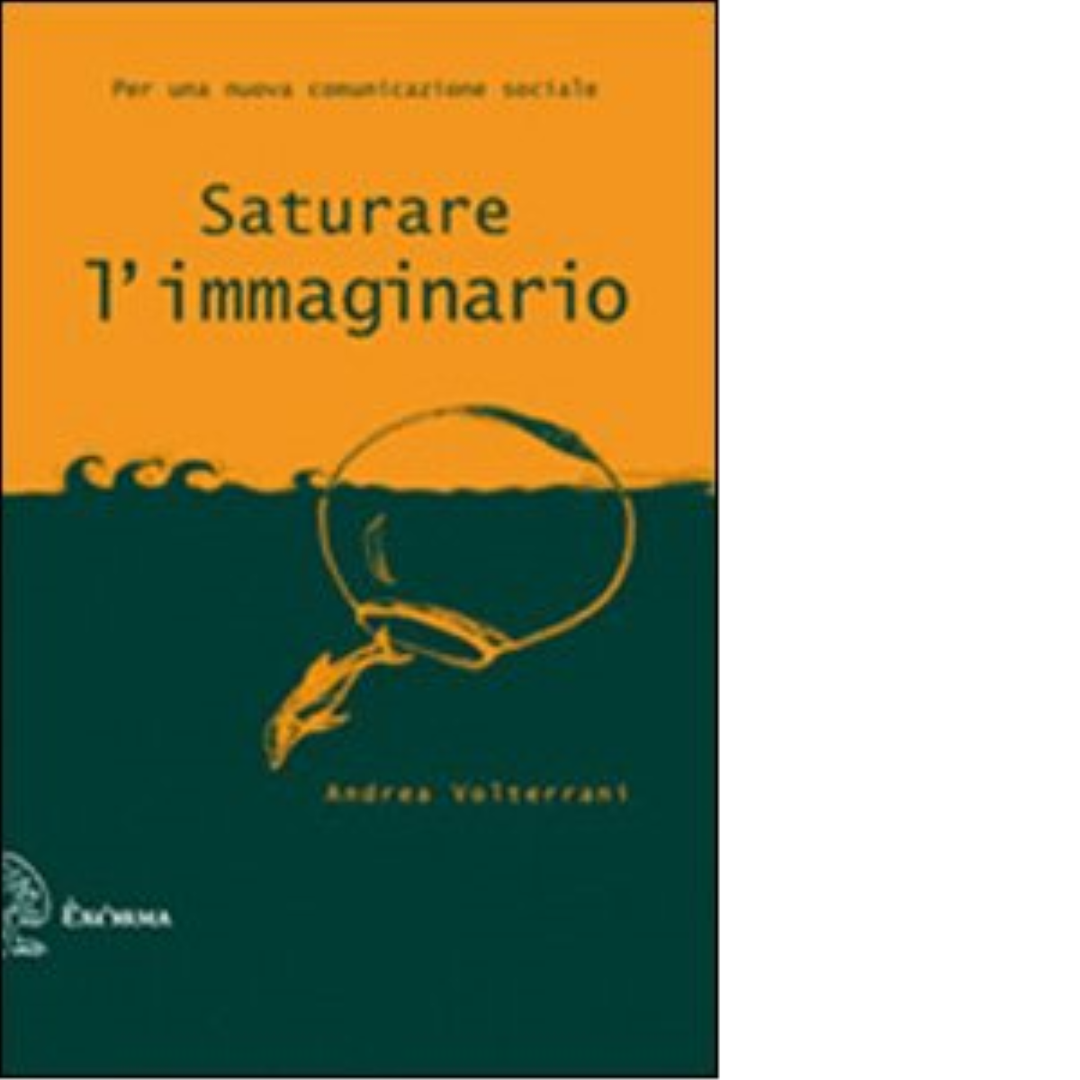 Saturare l'immaginario di Andrea Volterrani - Exòrma, 2011