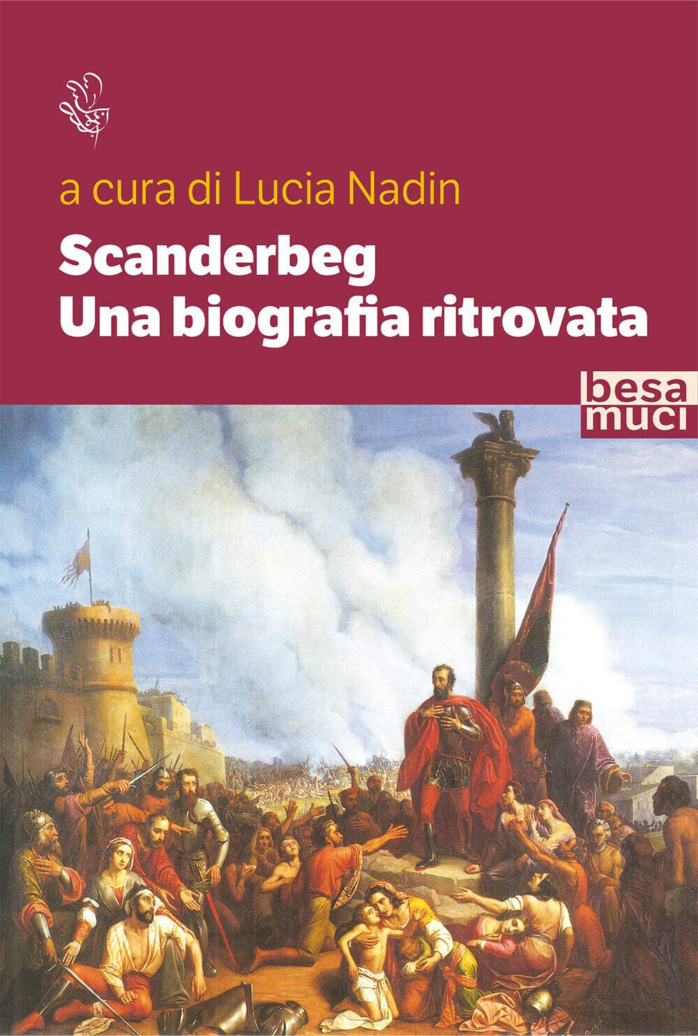 Scanderbeg. Una biografia ritrovata - Nadin - Besa muci, 2021