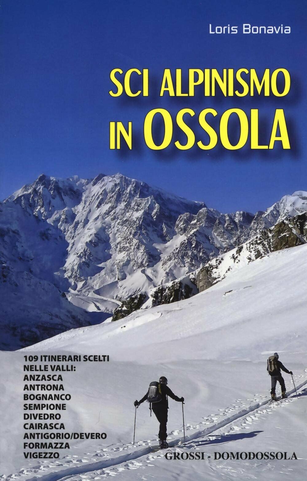 Sci alpinismo in Ossola - Loris Bonavia - Grossi, 2016