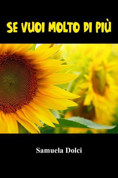 Se vuoi molto di più di Samuela Dolci, 2022, Youcanprint