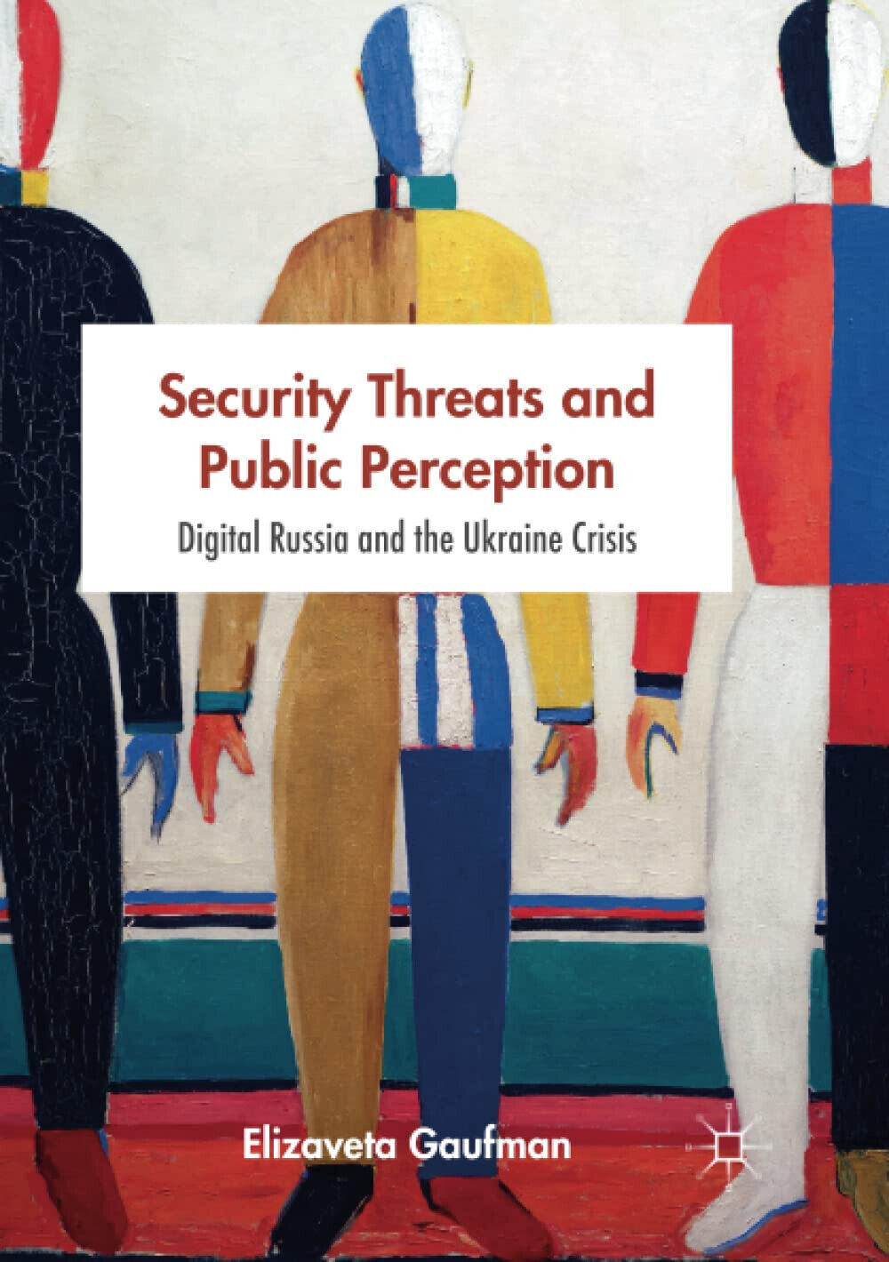 Security Threats and Public Perception - Elizaveta Gaufman - Springer, …