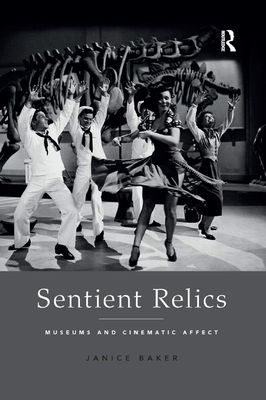 Sentient Relics - Janice E. Baker - Routledge, 2020