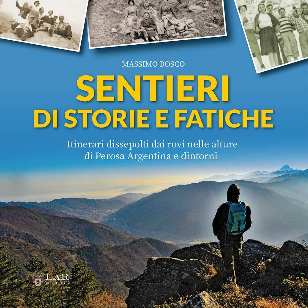 Sentieri di storie e fatiche - Massimo Bosco - LAReditore, …