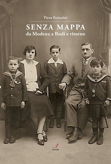 Senza mappa. Da Modena a Rodi e ritorno di Piera …