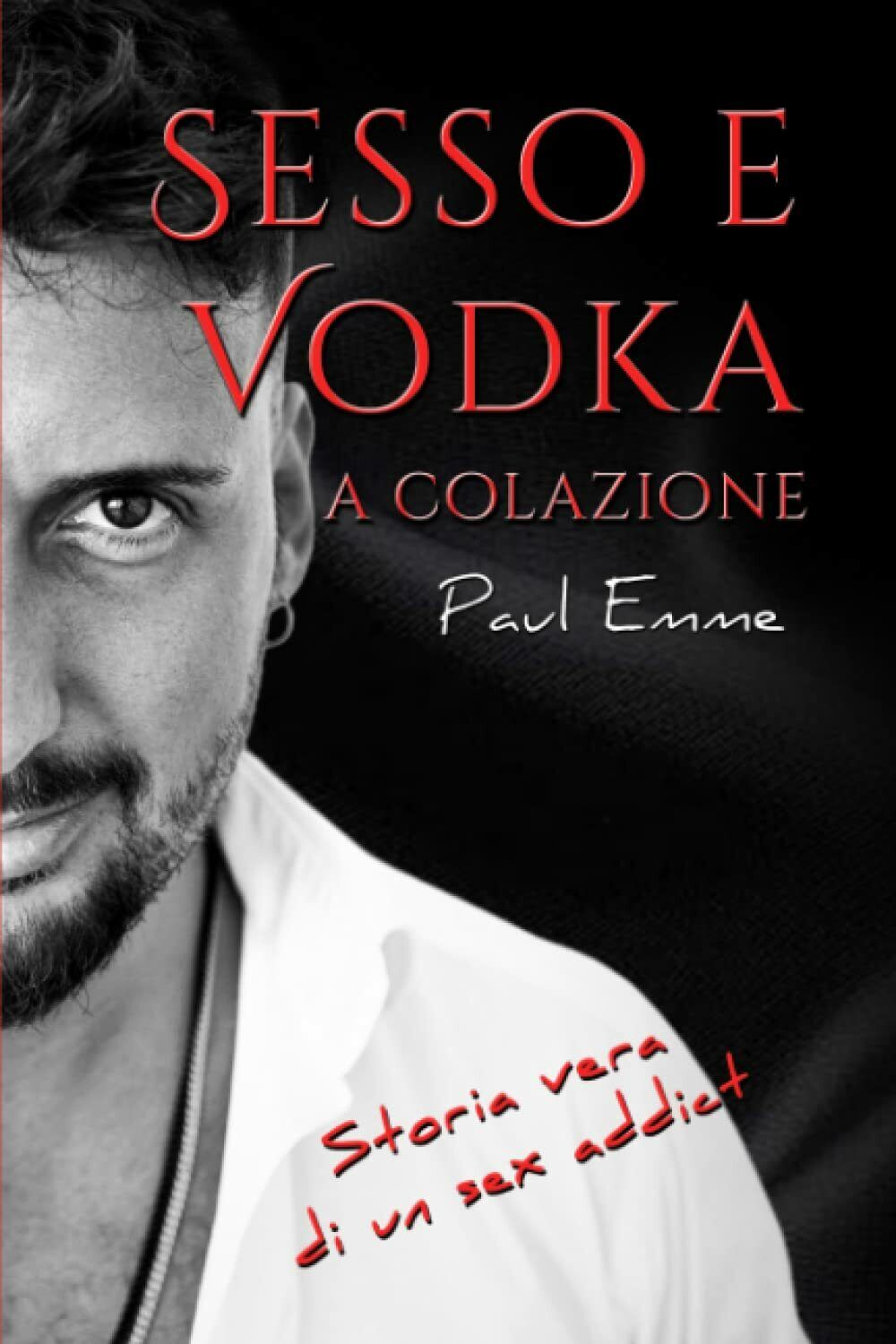 Sesso e vodka a colazione di Paul Emme, 2021, Indipendently …