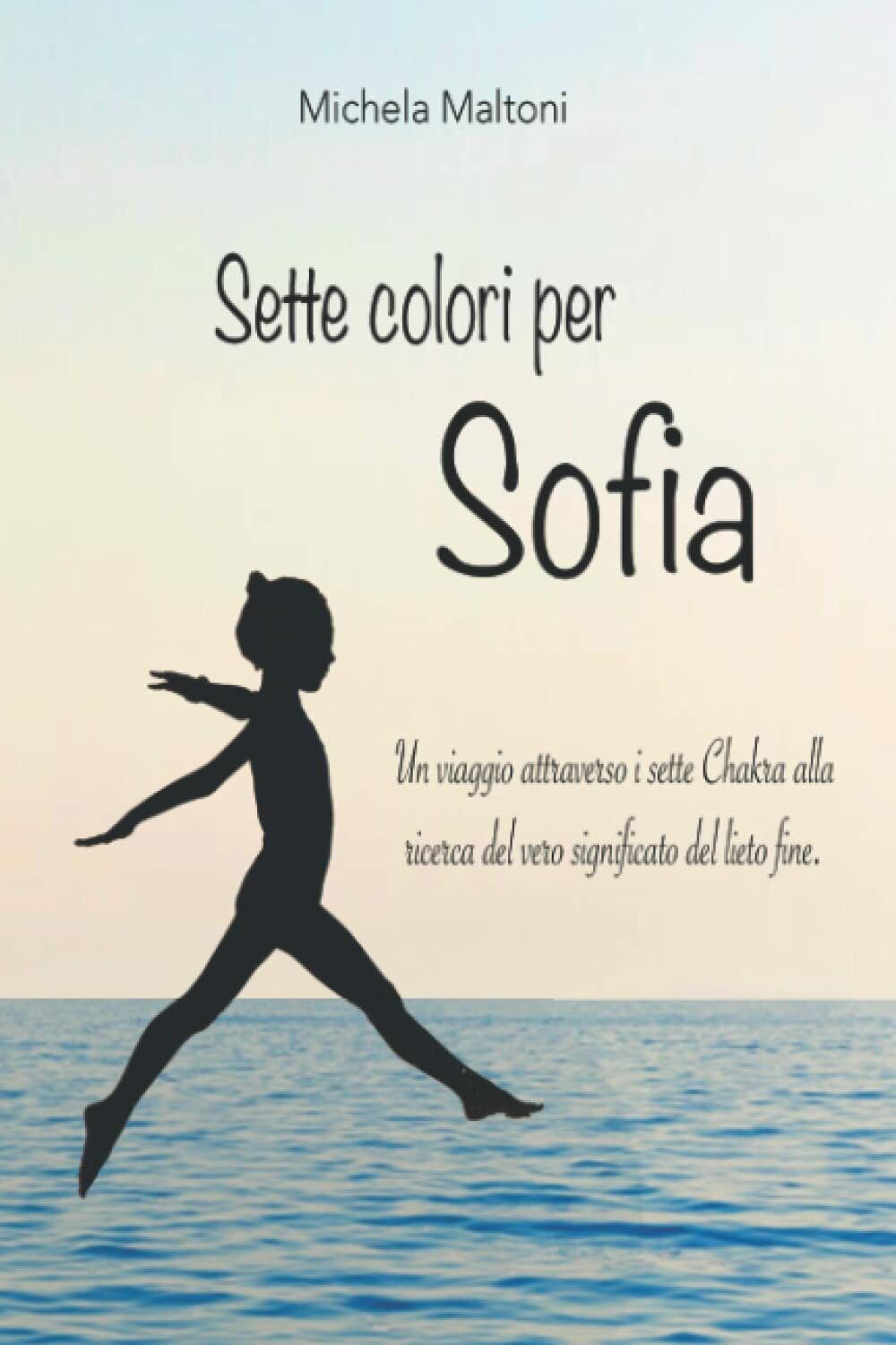Sette colori per Sofia: Un viaggio attraverso i sette Chakra …