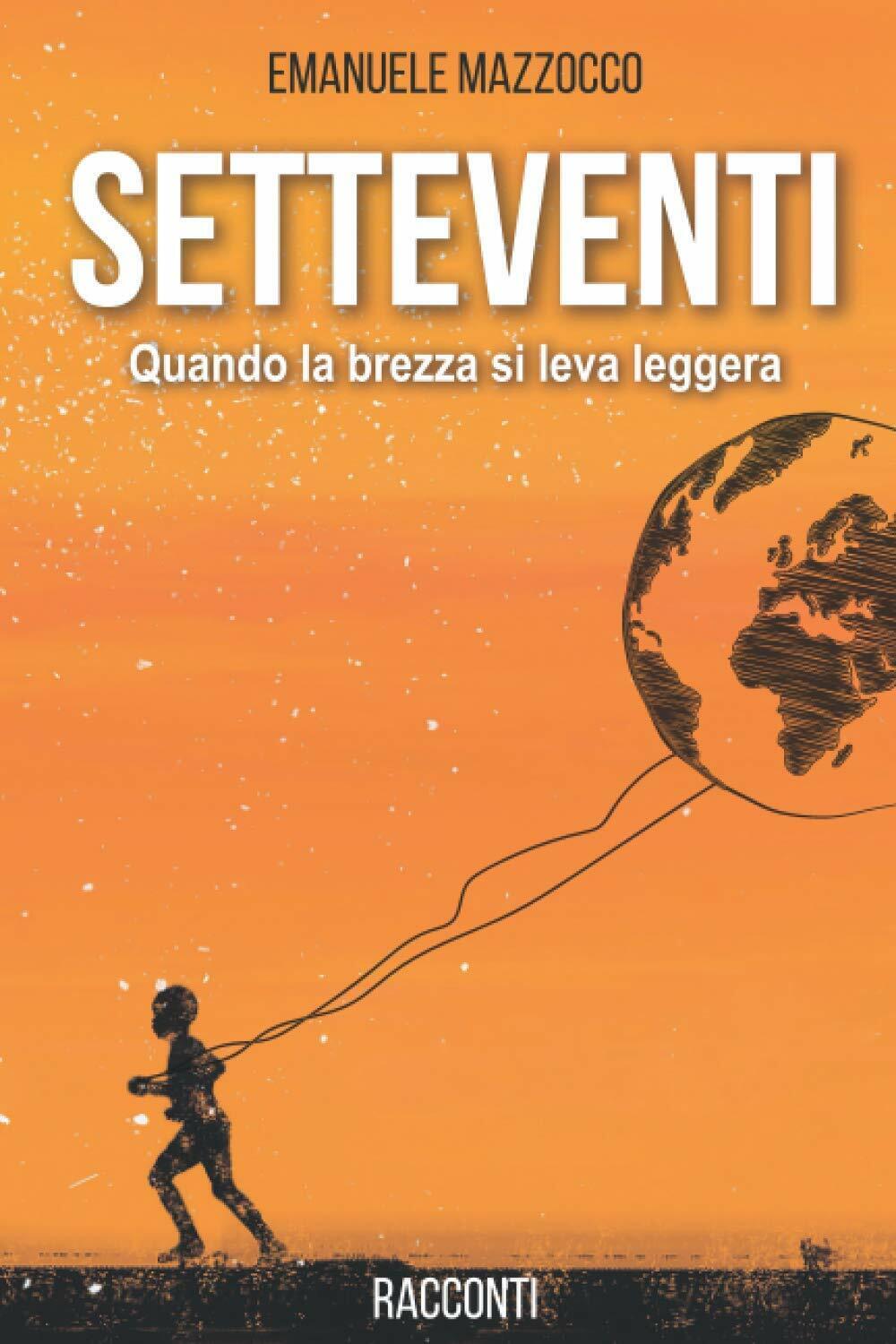 Setteventi: Quando la brezza si leva leggera di Emanuele Mazzocco, …