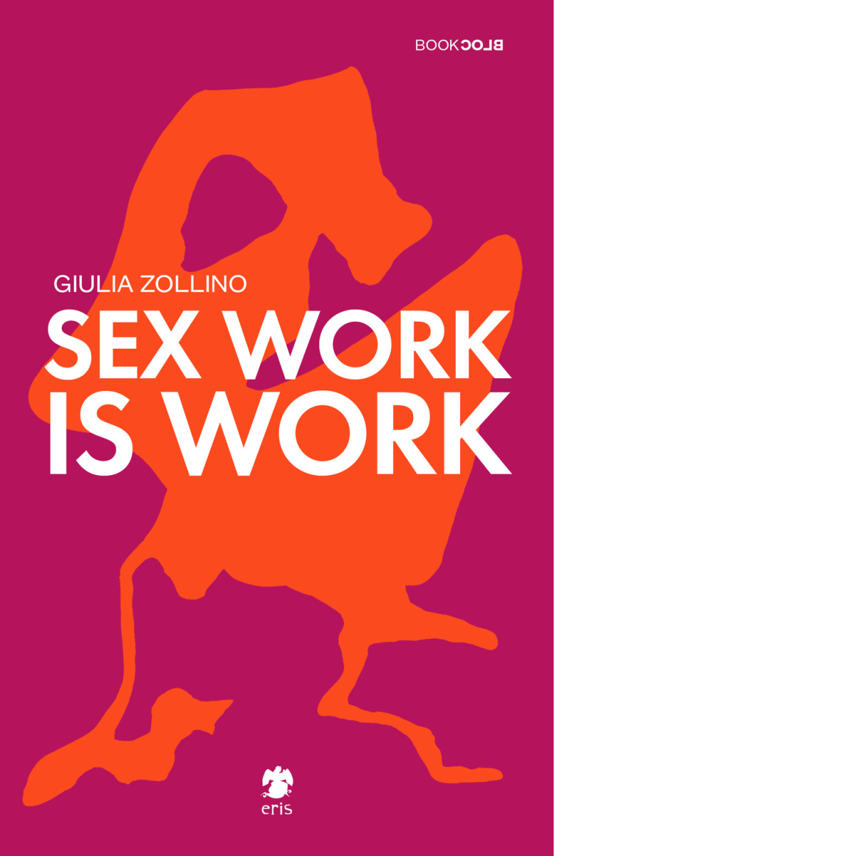 Sex work is work di Zollino Giulia - Eris, 2022