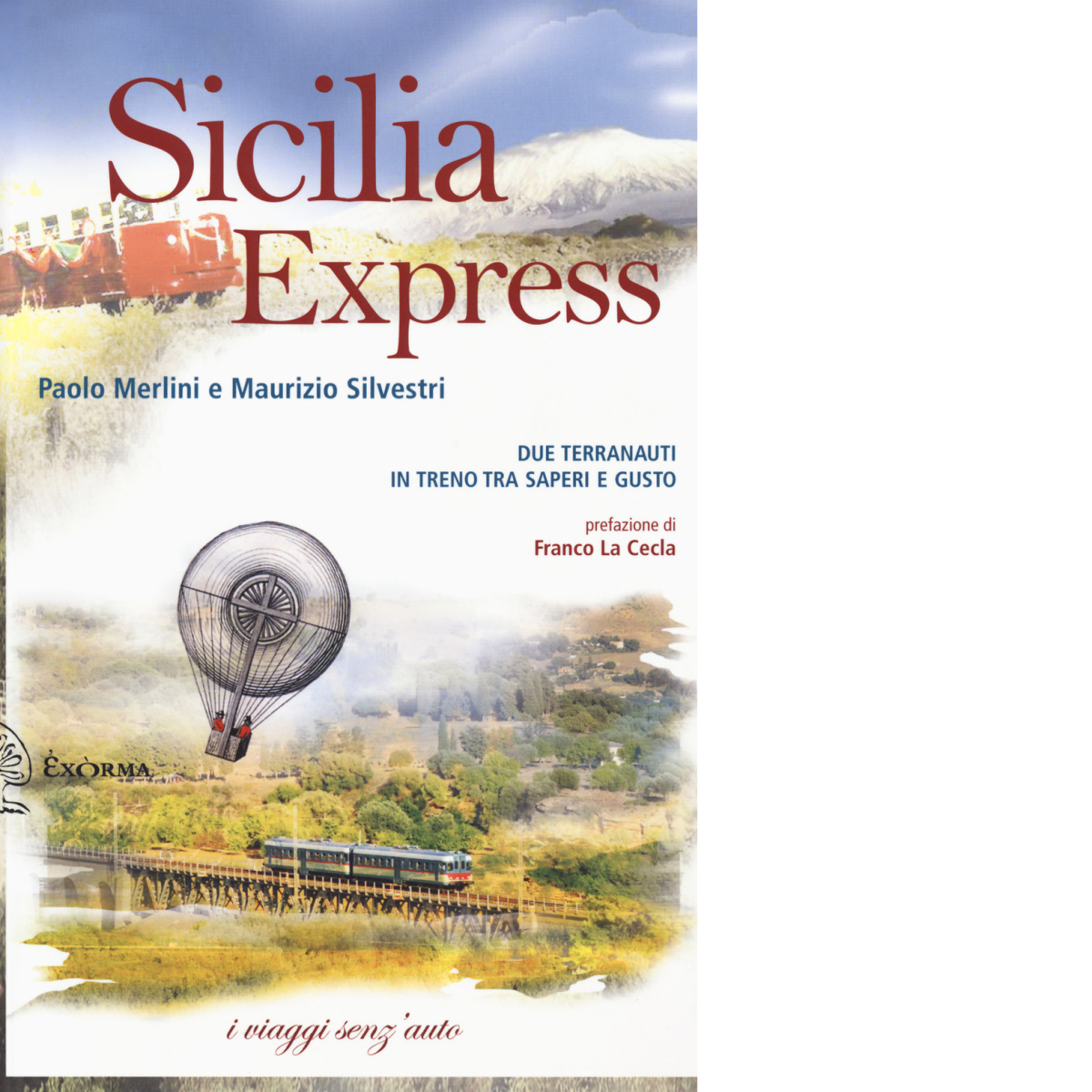 SICILIA EXPRESS di PAOLO MERLINI MAURIZIO SILVESTRI - Exòrma, 2018