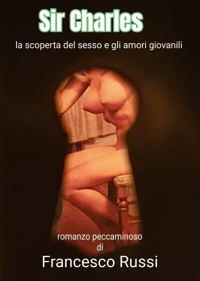Sir Charles. La scoperta del sesso e gli amori giovanili …
