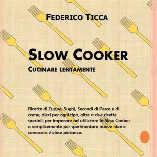 Slow Cooker, cucinare lentamente. Ricette di Zuppe, Sughi, Secondi di …