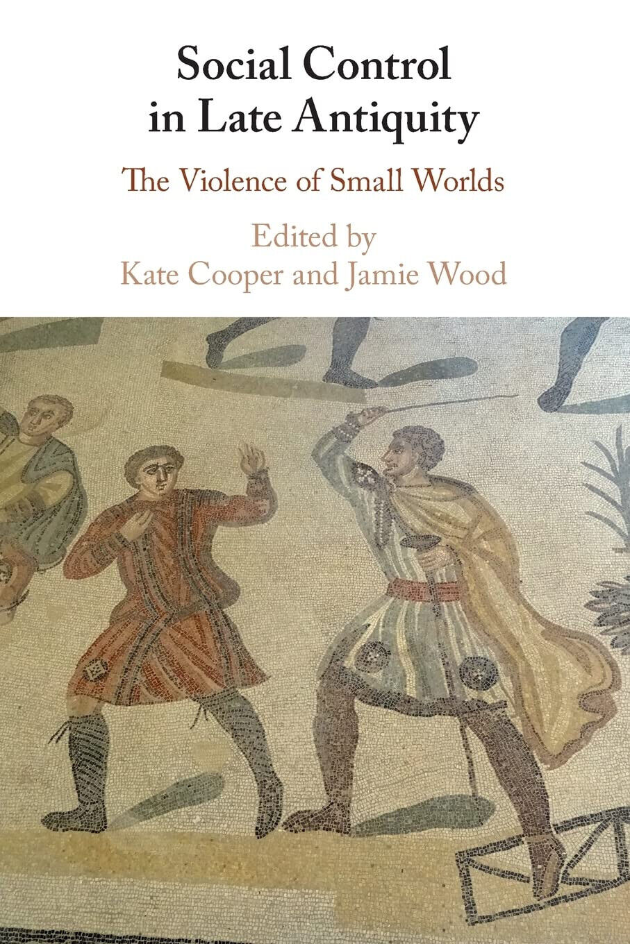 Social Control In Late Antiquity - Kate Cooper - Cambridge, …