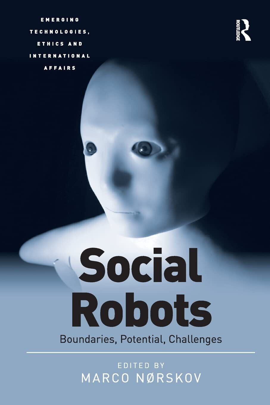 Social Robots - Asst. Prof. Marco Norskov - Routledge, 2021