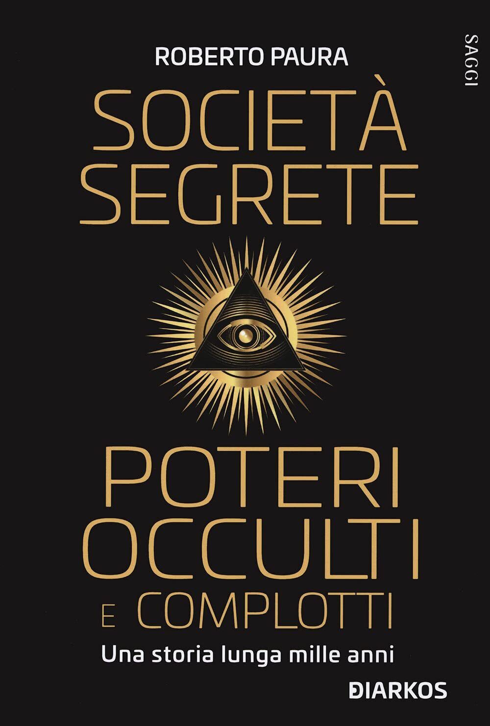 Società segrete, poteri occulti e complotti - Roberto Paura - …