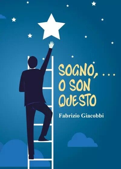 Sogno,. o son questo di Fabrizio Giacobbi, 2023, Youcanprint