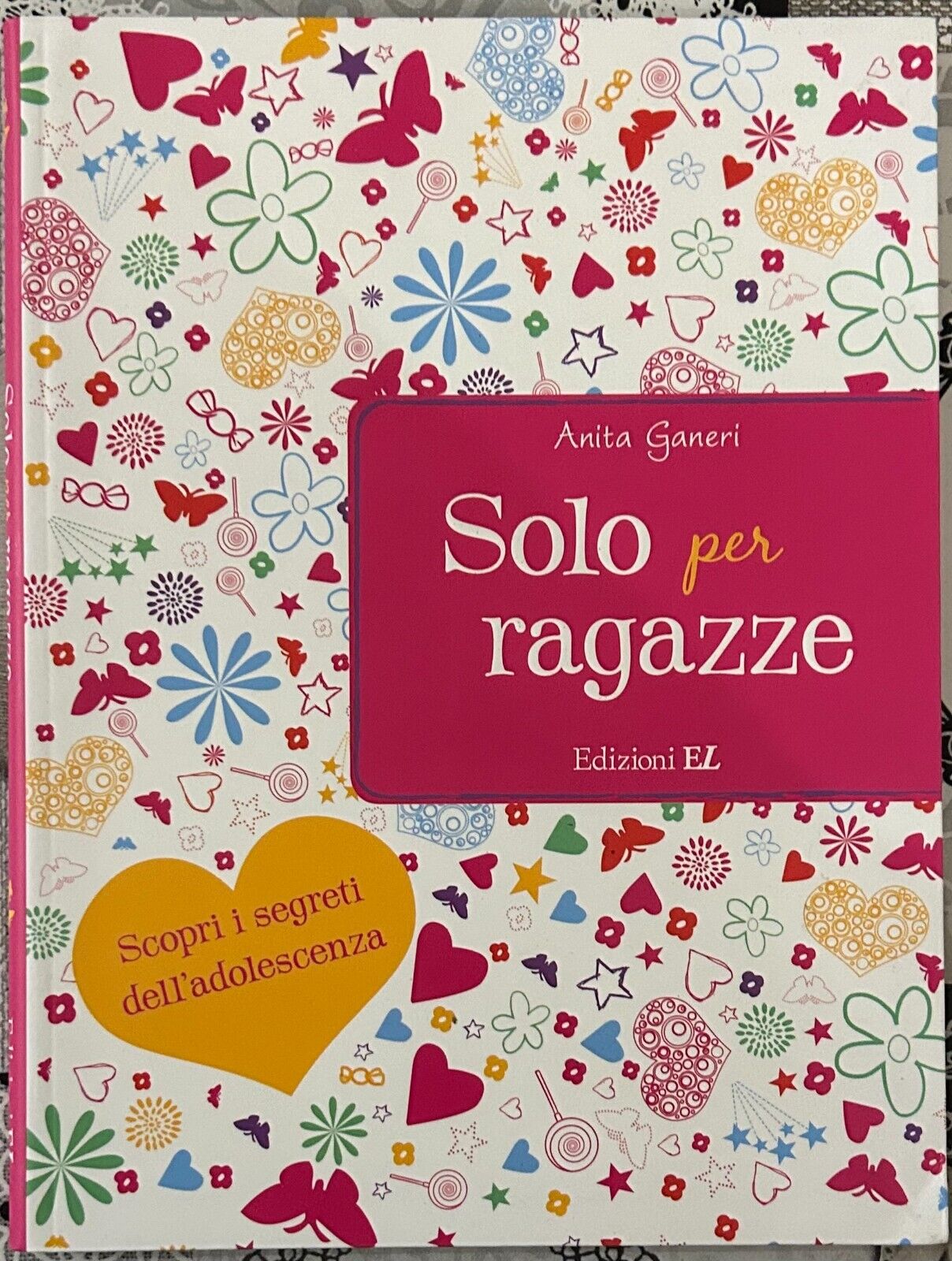 Solo per ragazze. Scopri i segreti dell?adolescenza di Anita Ganeri, …