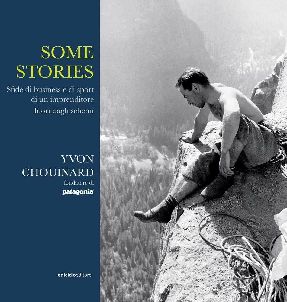 Some stories - Yvon Chouinard - Ediciclo, 2020