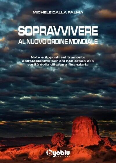 Sopravvivere al Nuovo Ordine Mondiale. Note e Appunti sul tramonto …
