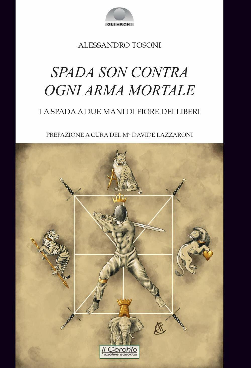 Spada son contra ogni arma mortale - Alessandro Tosoni - …