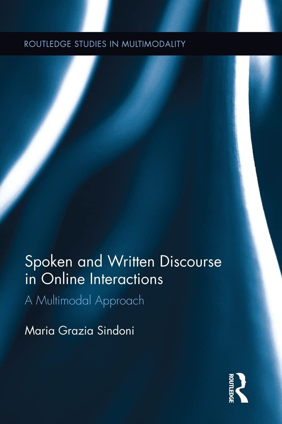 Spoken and Written Discourse in Online Interactions - Maria Grazia …