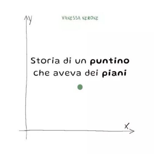 Storia di un puntino che aveva dei piani di Vanessa …