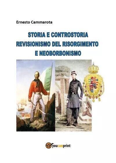 Storia e controstoria - Revisionismo del Risorgimento e neoborbonismo di …