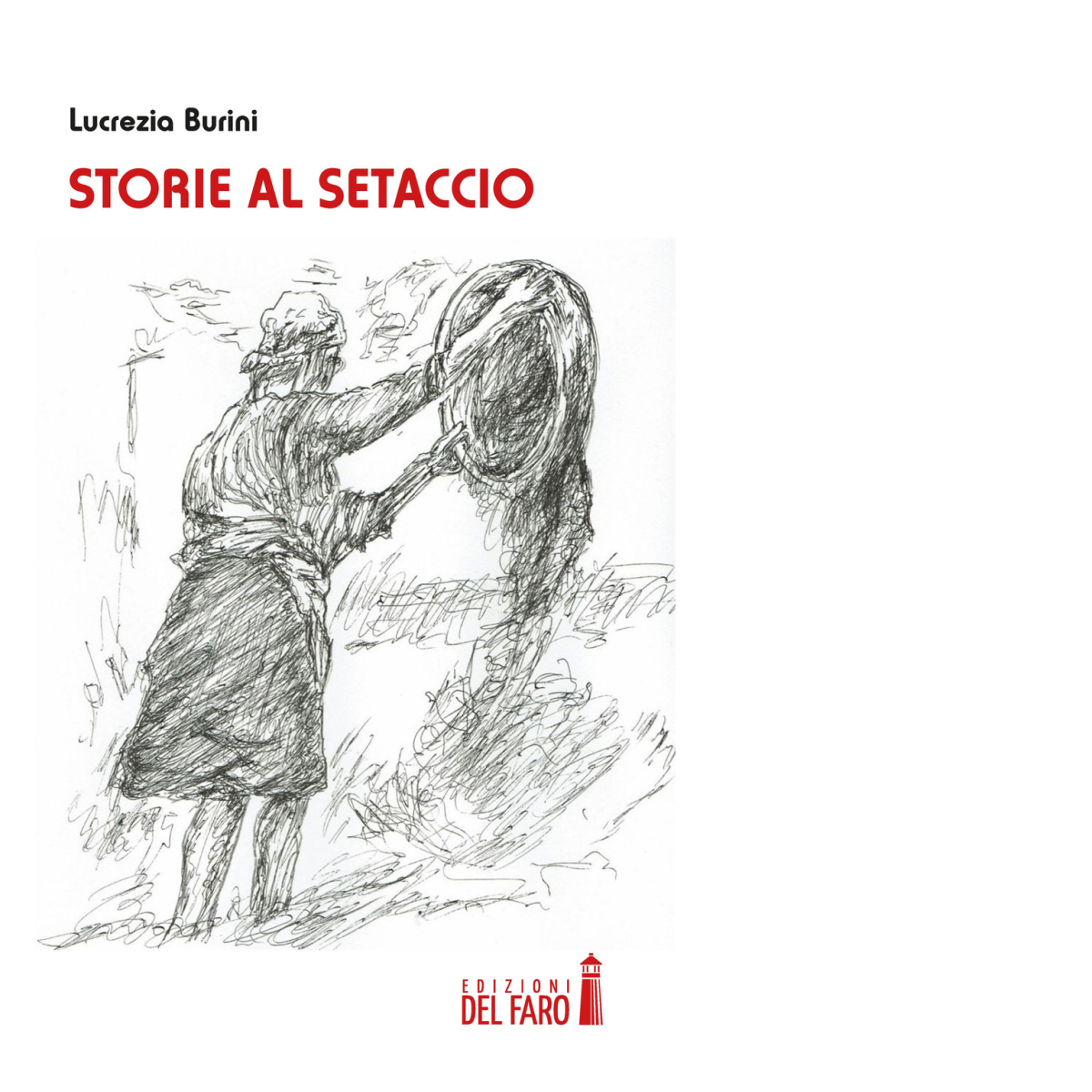 Storie al setaccio di Burini Lucrezia - Edizioni Del faro, …