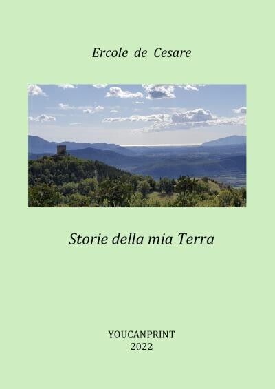 Storie della mia Terra di Ercole De Cesare, 2022, Youcanprint