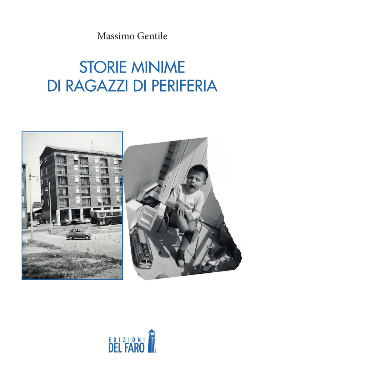 Storie minime di ragazzi di periferia di Massimo Gentile- Edizioni …