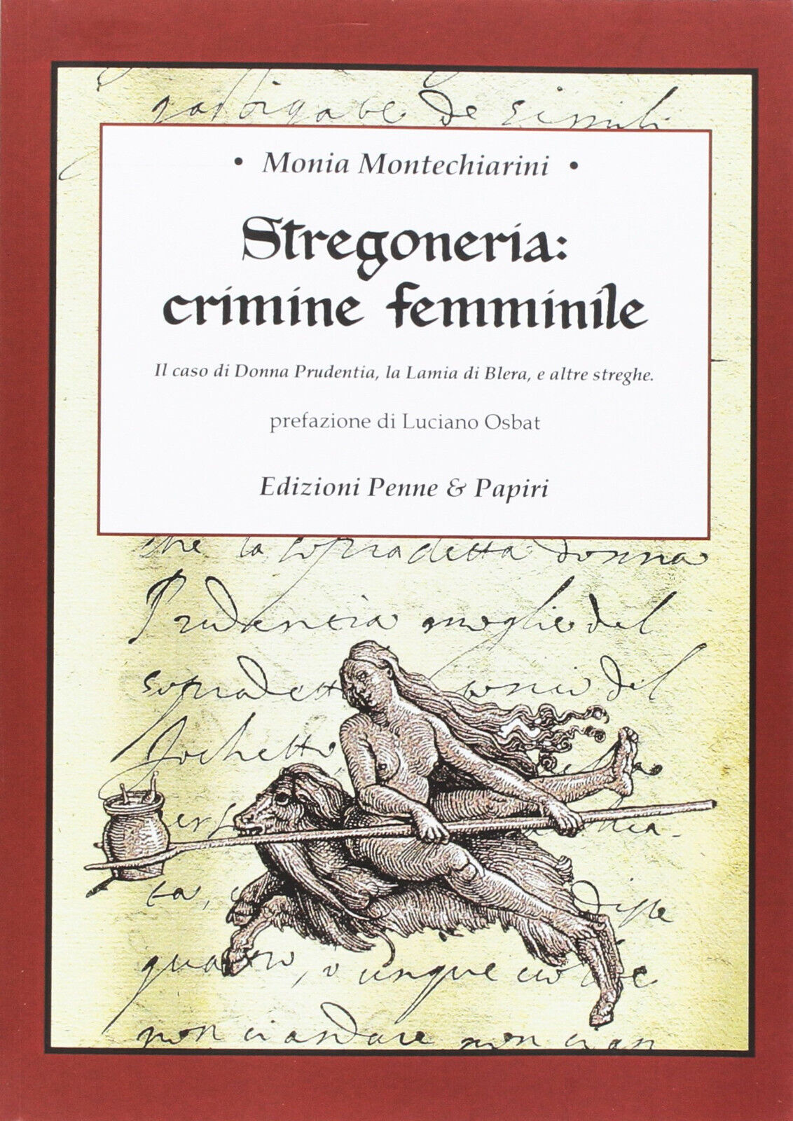 Stregoneria: crimine femminile - Monia Montechiarini - Penne & Papiri, …