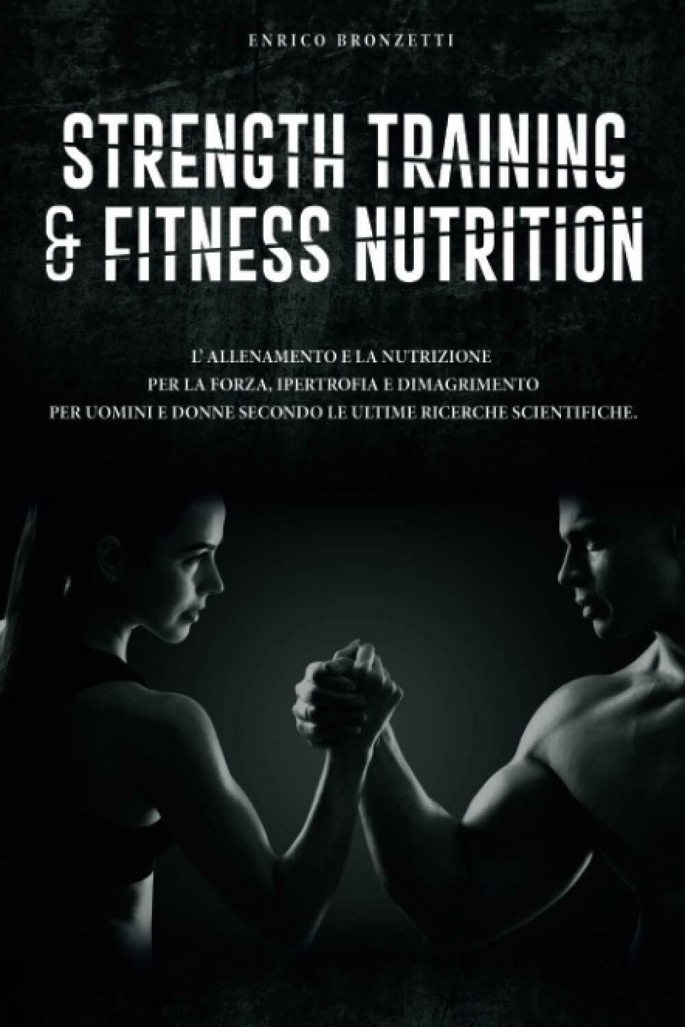 Strength Training & Fitness Nutrition - Enrico Bronzetti - Lulu.com, …