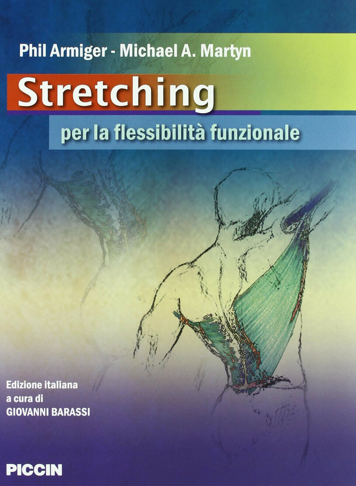 Stretching. Per la flessibilità funzionale-Phil Armiger, Michael A. Martyn-2010