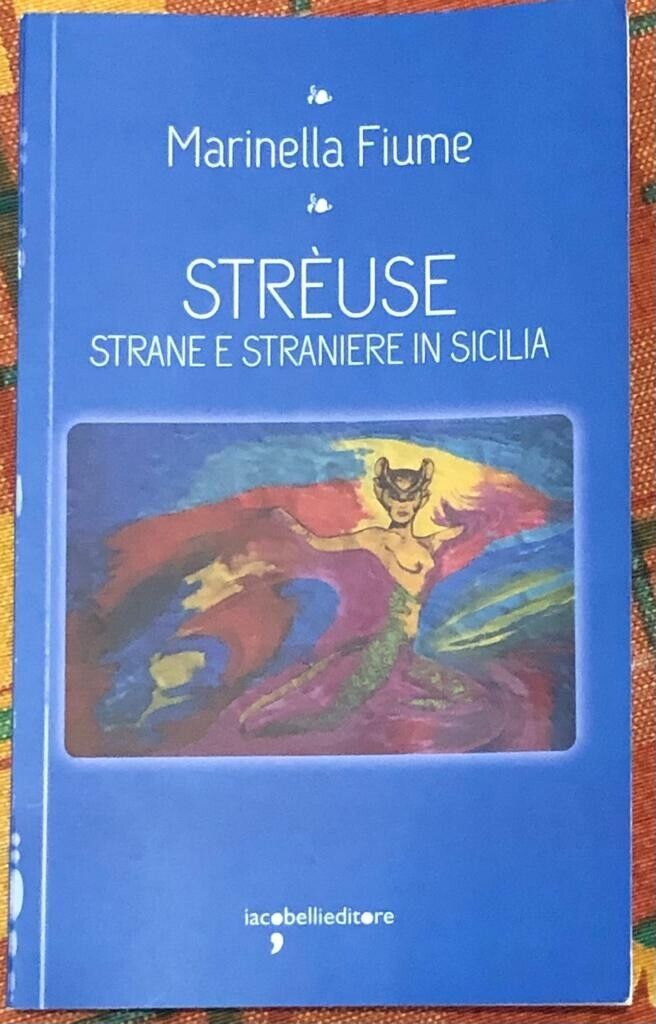 Streuse. Strane e straniere in Sicilia di Marinella Fiume, 2023, …