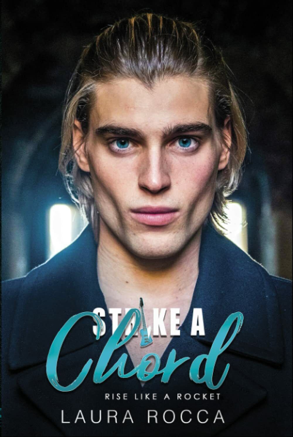 Strike a chord di Laura Rocca, 2021, Indipendently Published