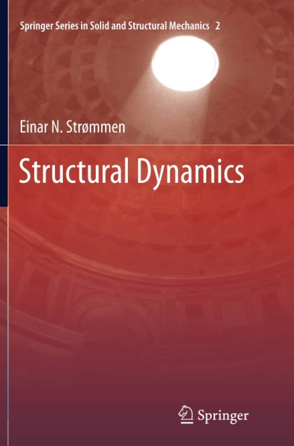 Structural Dynamics 2 - Einar N. Strømmen - Springer, 2016