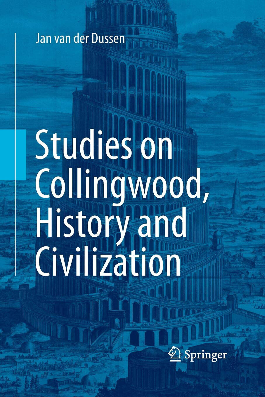 Studies On Collingwood, History And Civilization - Jan van der …