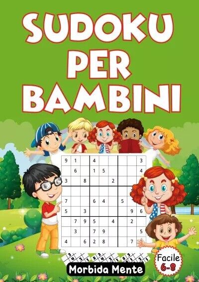 Sudoku Per Bambini 6-8: 100 Sudoku Facili Con Soluzioni + …