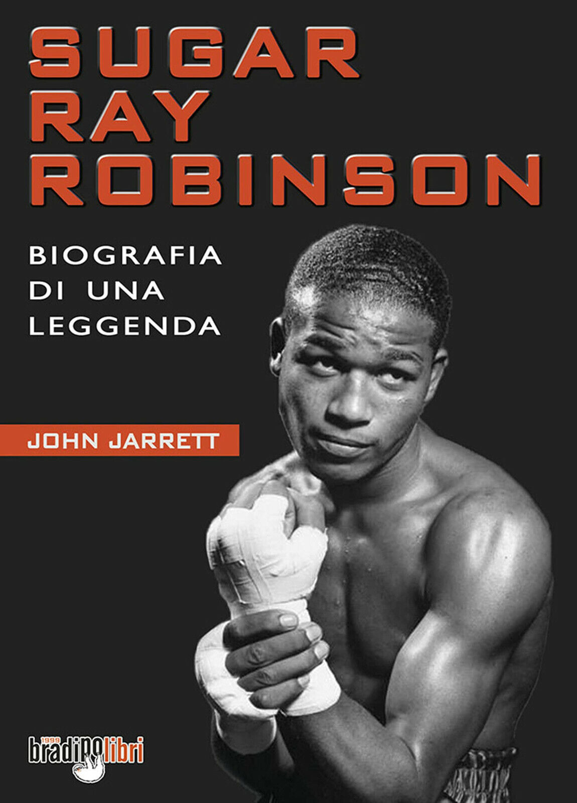 Sugar Ray Robinson - John Jarrett - Bradipolibri, 2021