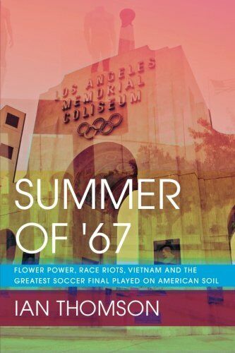 Summer Of '67 - Ian Thomson - Createspace, 2013