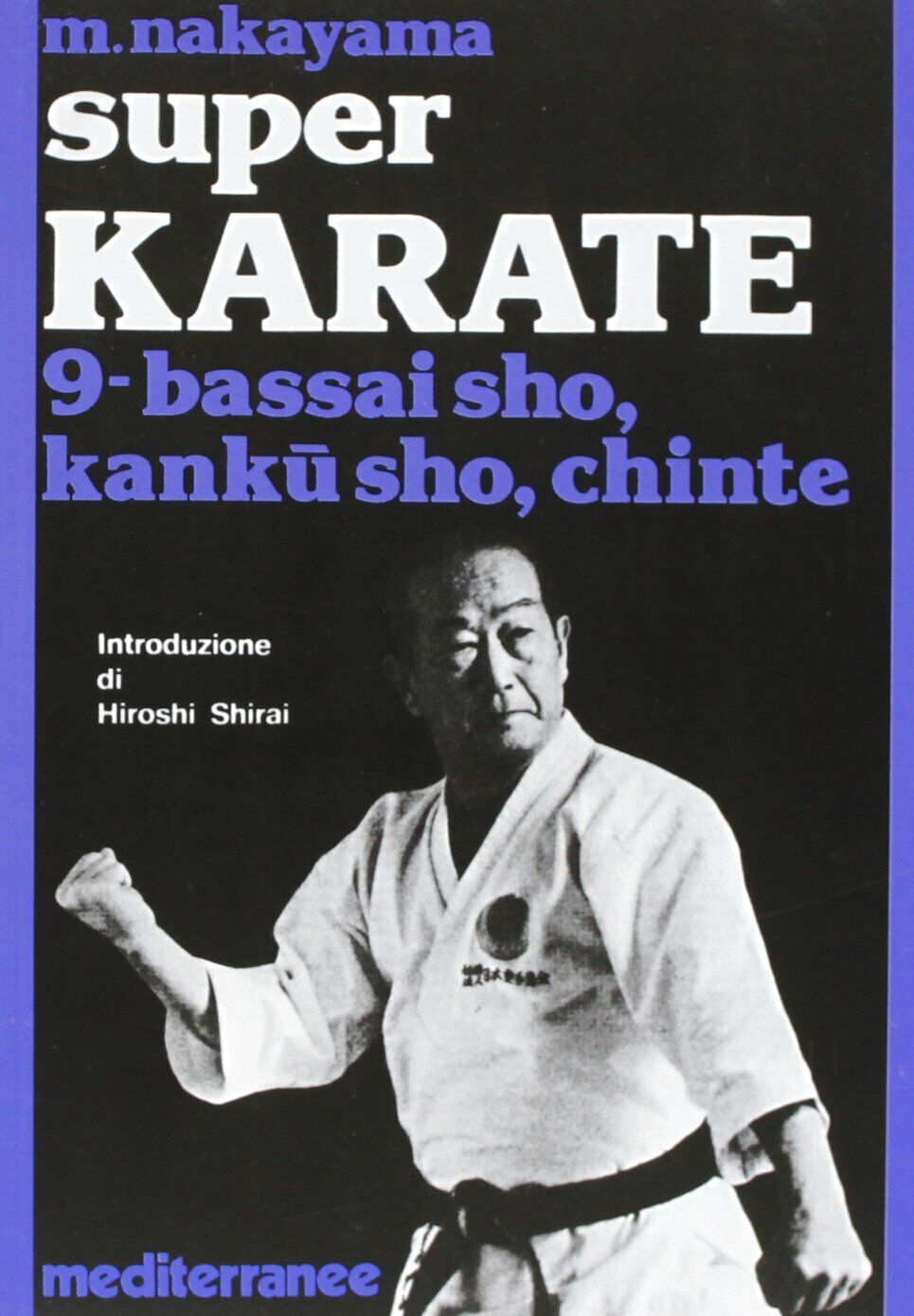 Super karate. Bassai Sho, Kanku Sho, Chinte (Vol. 9) - …