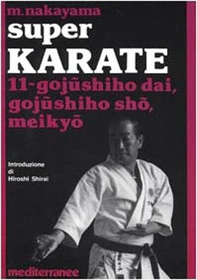 Super karate. Gojushiho Dai, Gojushido Sho, Meikyo (Vol. 11) - …