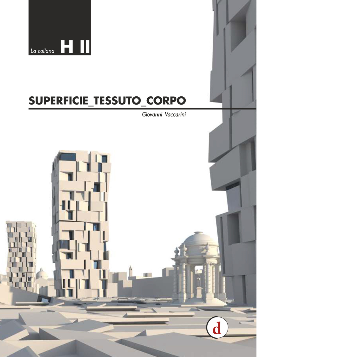 Superficie, tessuto, corpo di Giovanni Vaccarini - Deleyve editore, 2015