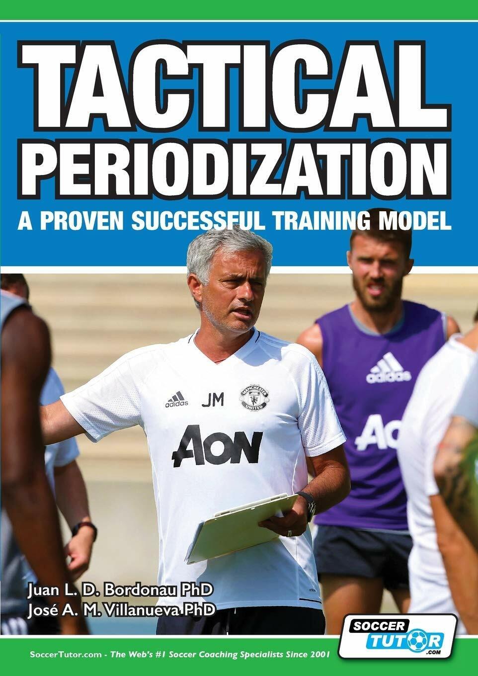 Tactical Periodization - Juan Luis Delgado Bordonau - SoccerTutor.com, 2018