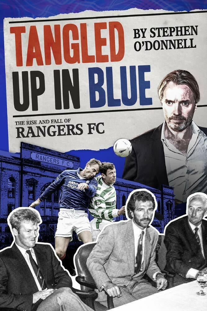 Tangled Up in Blue: The Rise and Fall of Rangers …