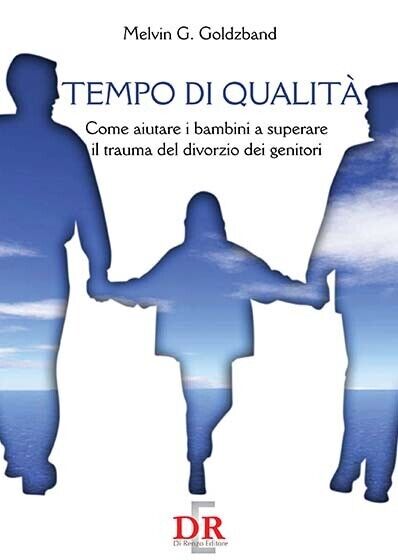Tempo di qualità. Come aiutare i bambini a superare il …