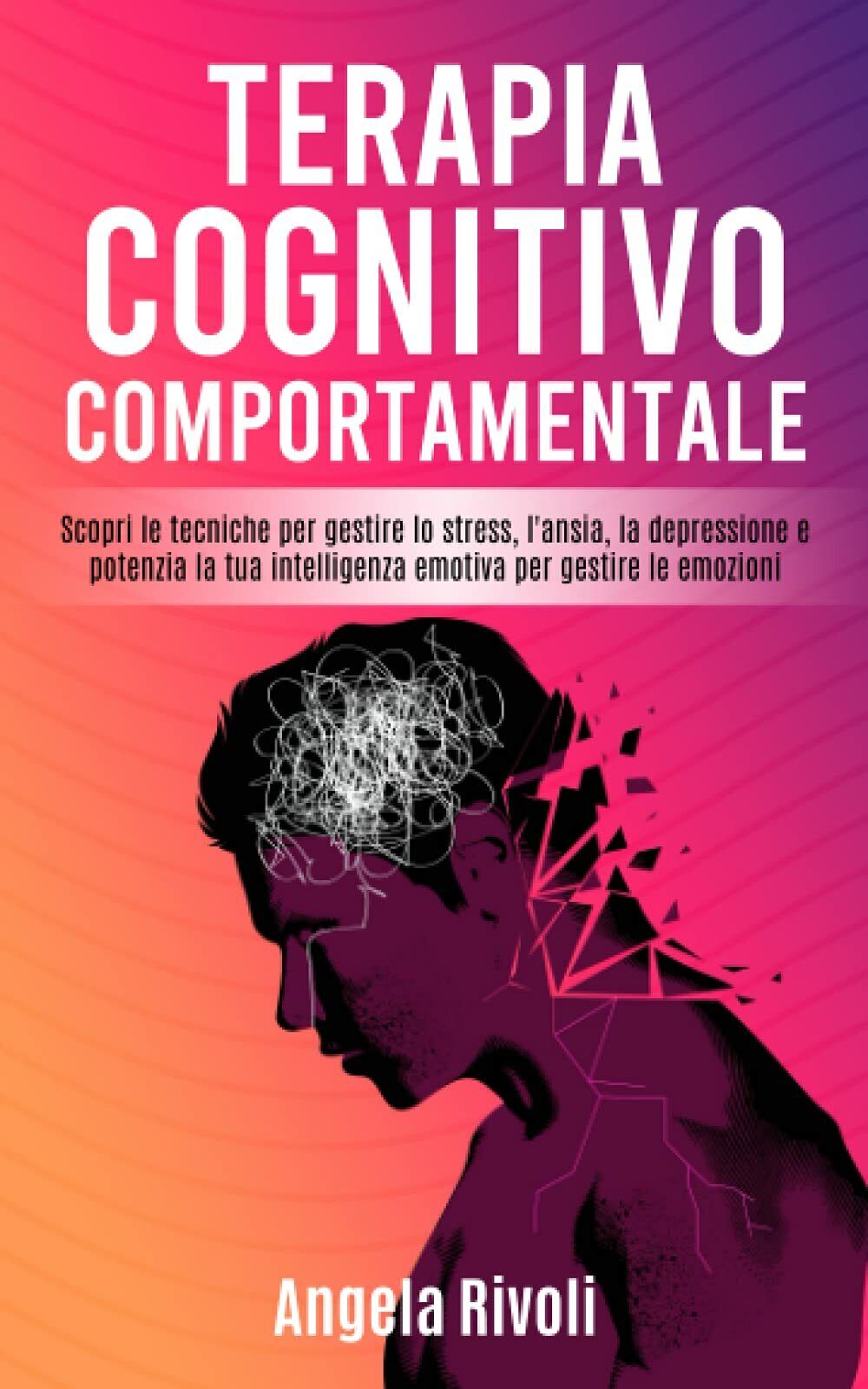 Terapia Cognitivo Comportamentale Scopri le Tecniche per Gestire lo Stress, …