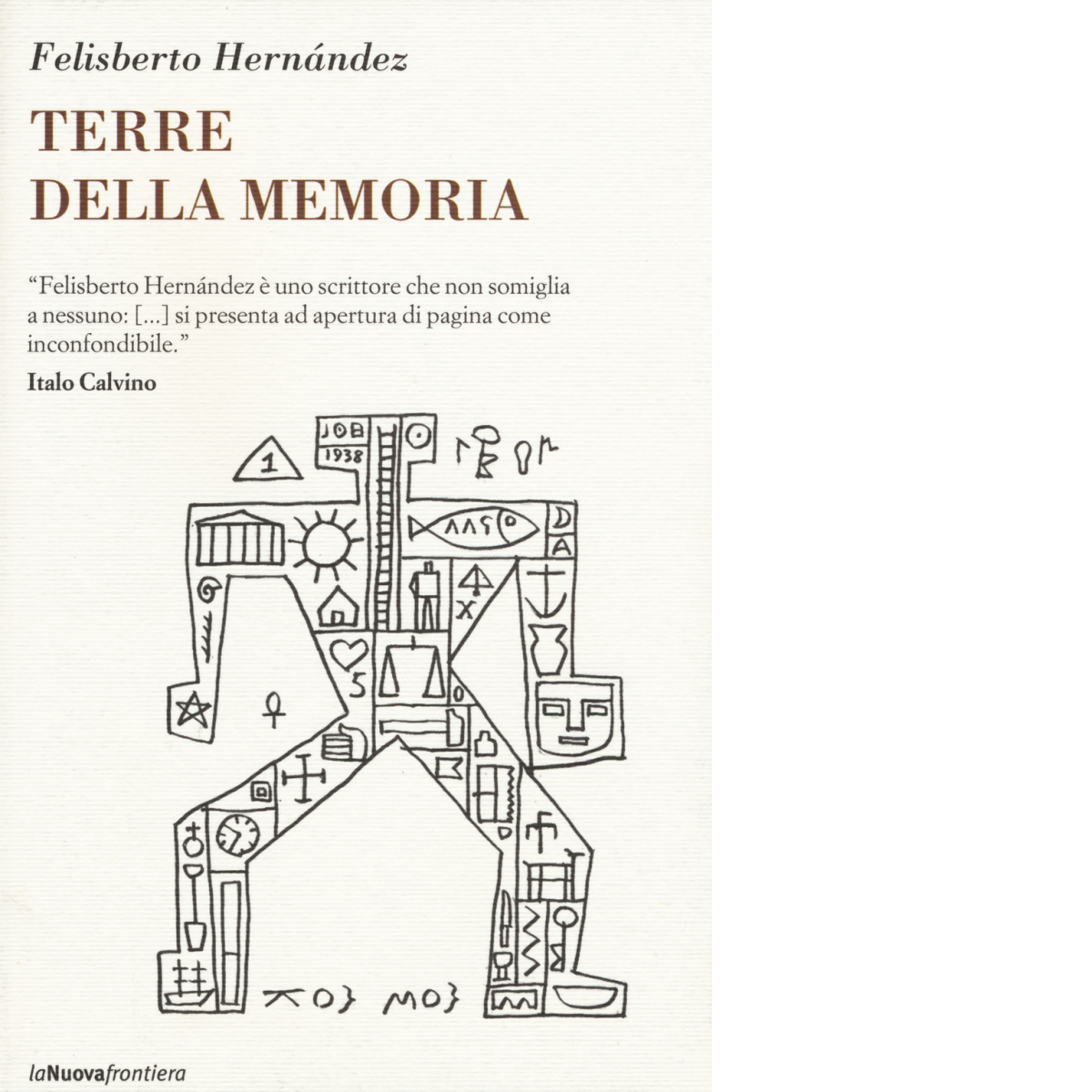 Terre della memoria di Felisberto Hernández - La nuova frontiera, …