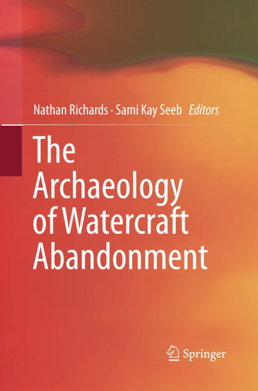 The Archaeology of Watercraft Abandonment - Nathan Richards - Springer, …