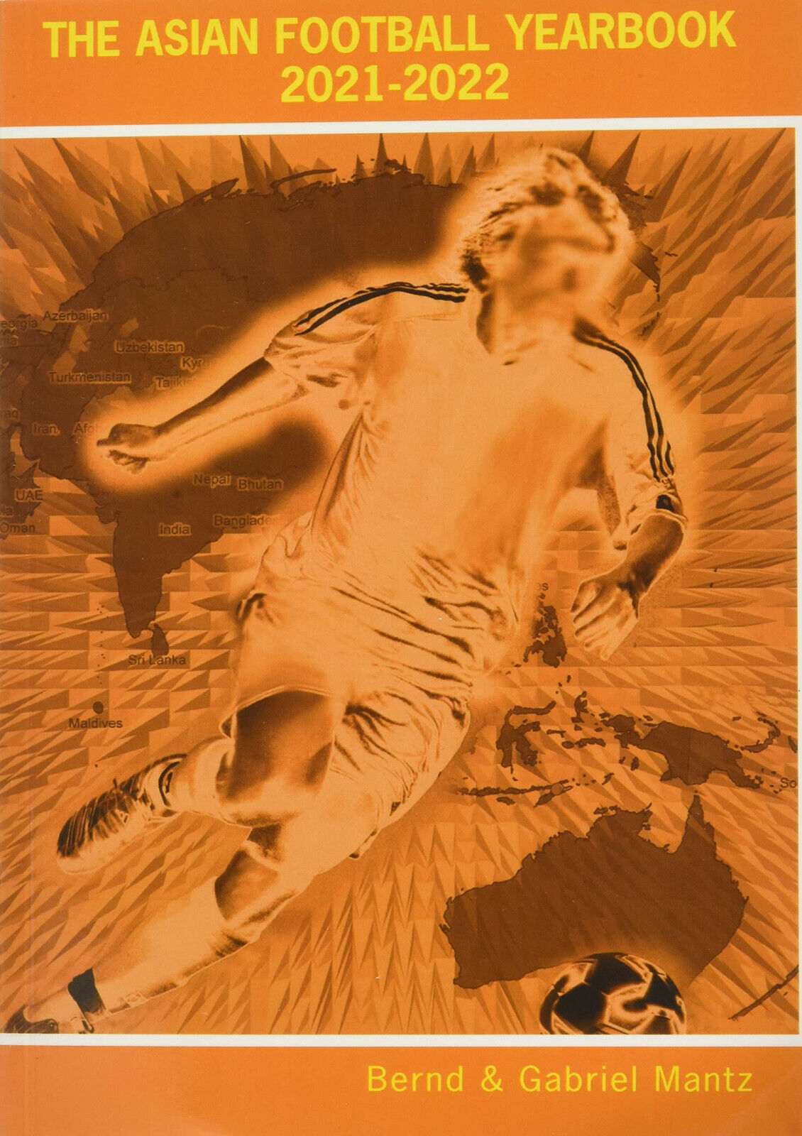 The Asian Football Yearbook 2021-2022 - Bernd Mantz - Soccer …